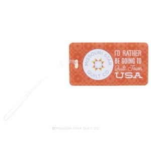 MSQC I'd Rather be Going to Quilt Town USA Luggage Tag