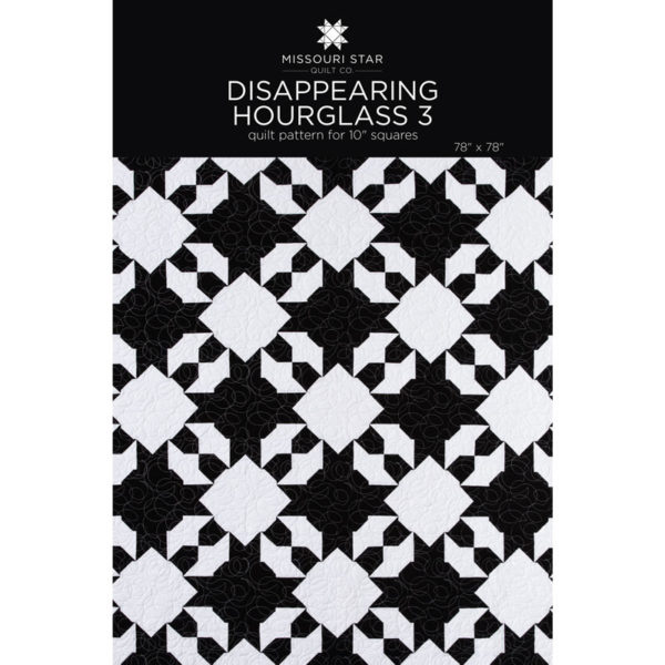 Disappearing Hourglass 3 Quilt Pattern by MSQC